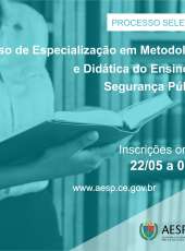 Aesp lança edital de novo curso de Especialização em Metodologia e Didática do Ensino em Segurança Pública