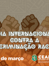 Em prol do Dia Internacional de Combate à Discriminação Racial, SSPDS destaca atuação das Forças de Segurança no combate ao racismo no Ceará