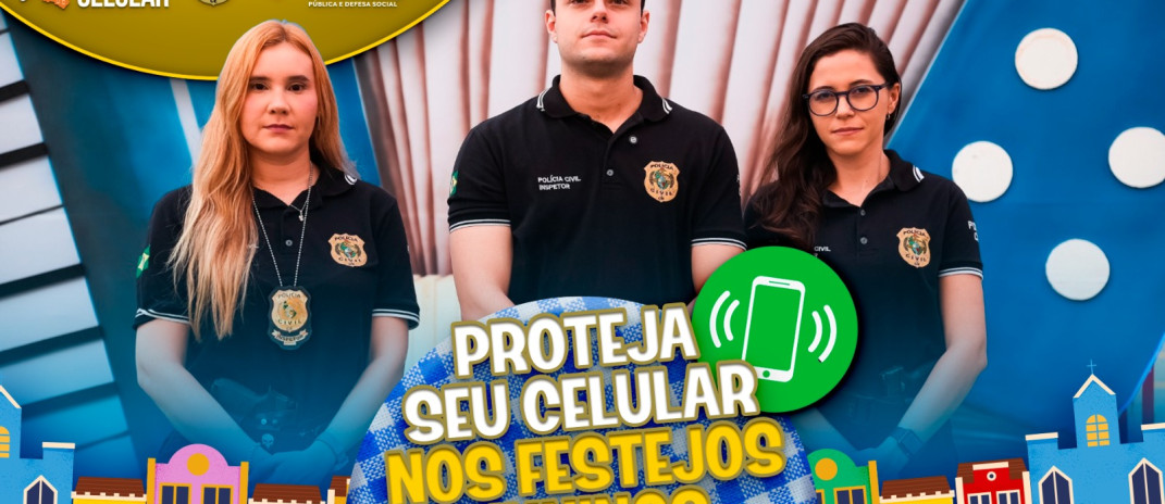 Polícia Civil reforça prevenção e orienta público sobre o Programa Meu Celular durante festejos juninos no Ceará